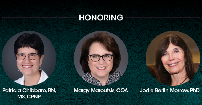 Honor three extraordinary women – Patricia Chibbaro, Margy Maroutsis and Jodie Berlin Morrow